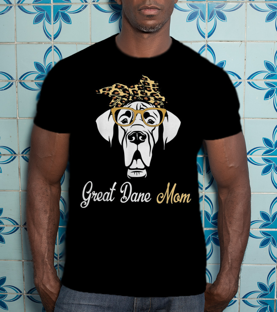 Great Dane Mom Birthday And Mother's Day Gift T-Shirt