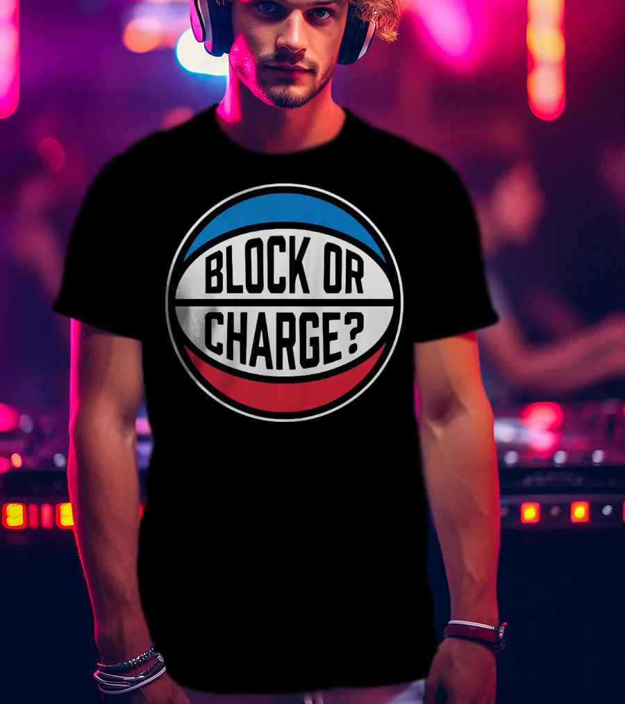 Block Or Charge Basketball Referee Call T-Shirt