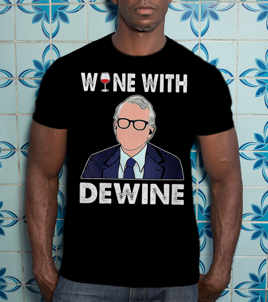 WINE WITH DEWINE Wine Glass T-Shirt