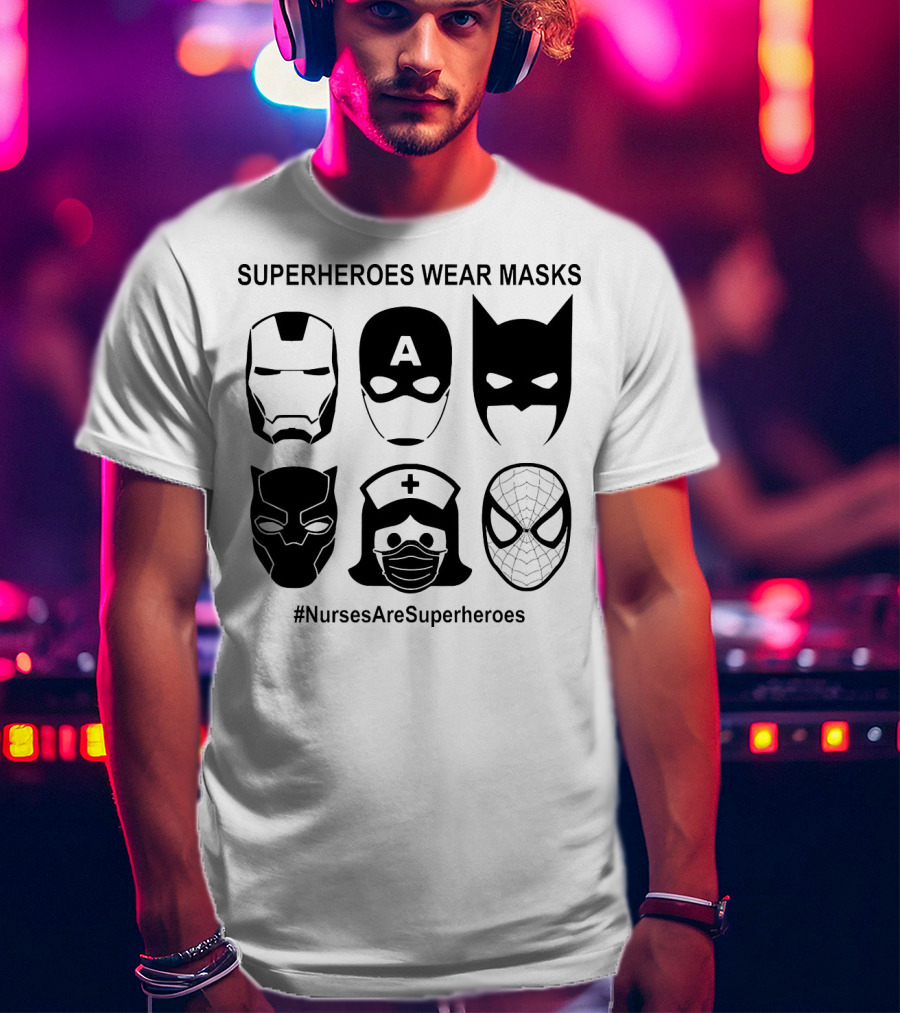 Superheroes Wear Masks Nurses Are Superheroes Iron Man Captain America Batman Black Panther Spider-Man T-Shirt