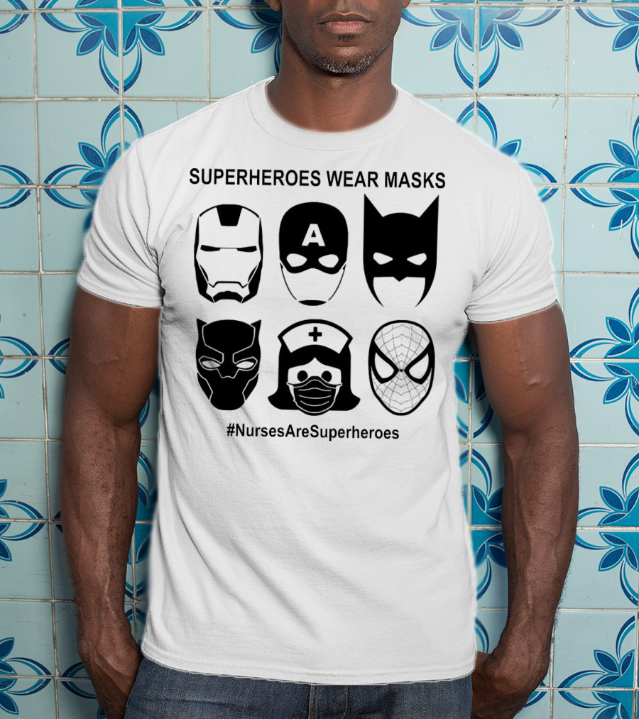 Superheroes Wear Masks Nurses Are Superheroes Iron Man Captain America Batman Black Panther Spider-Man T-Shirt