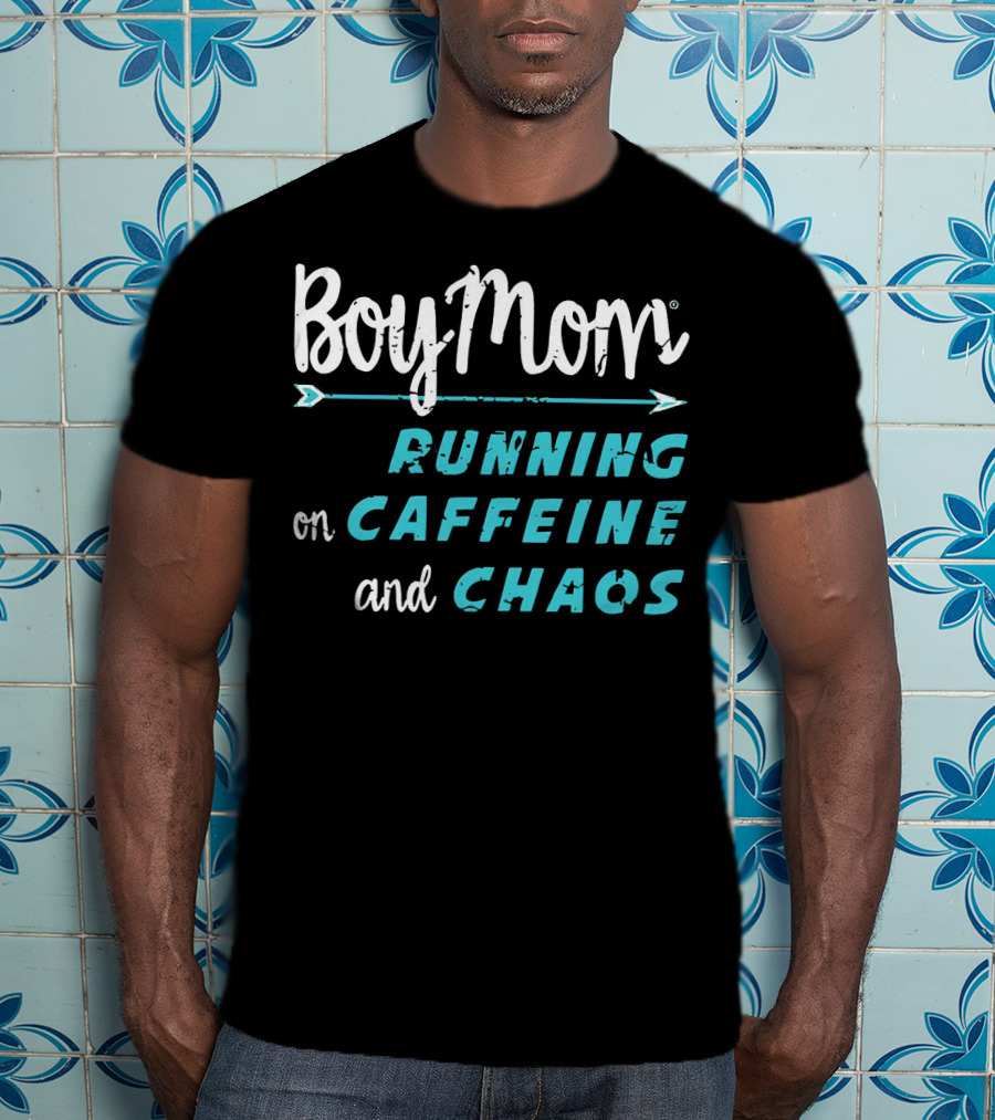 Boy Mom Running On Caffeine And Chaos T-Shirt