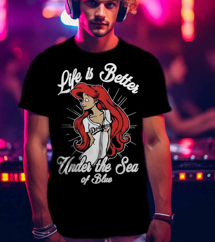 Life Is Better Under The Sea Of Blue Dodgers Ladies T-Shirt