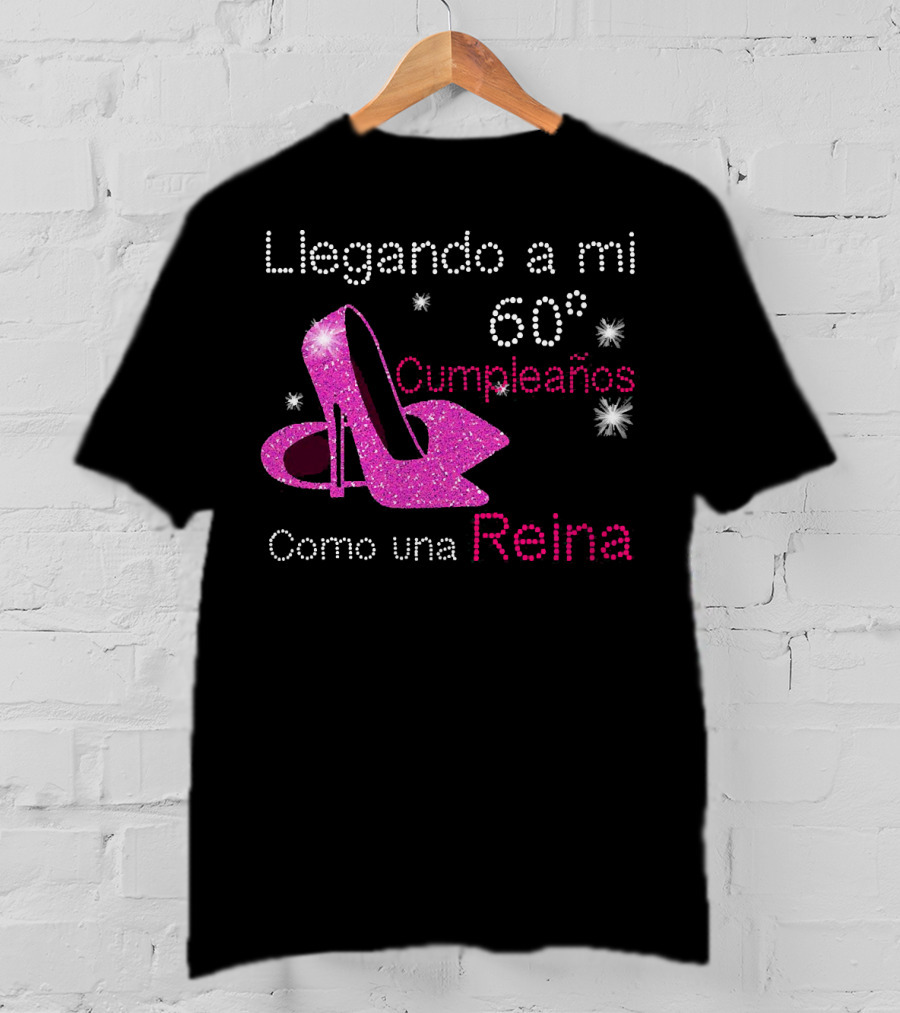 Llegando A Mi 60 Cumpleaños Como Una Reina Tacones Brillantes T-Shirt