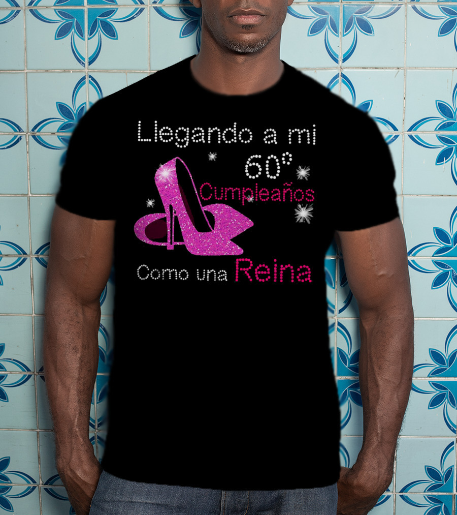 Llegando A Mi 60 Cumpleaños Como Una Reina Tacones Brillantes T-Shirt