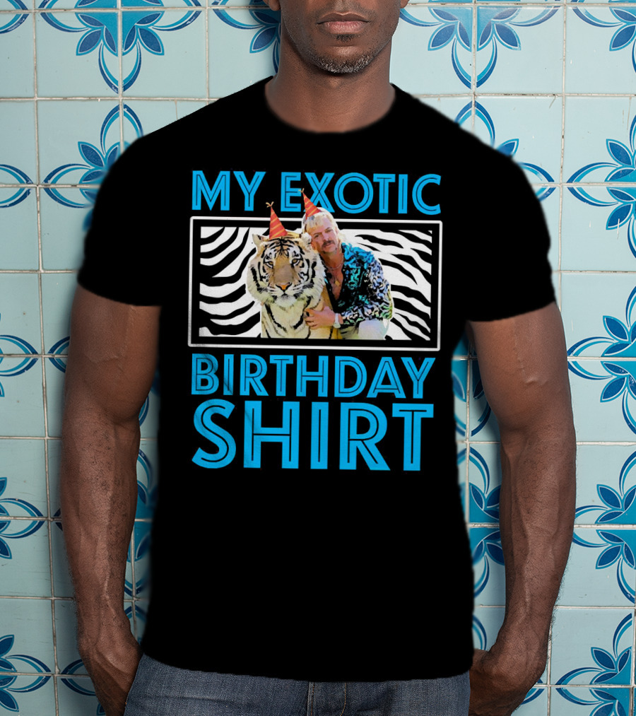 My Exotic Birthday Shirt Tiger T-Shirt