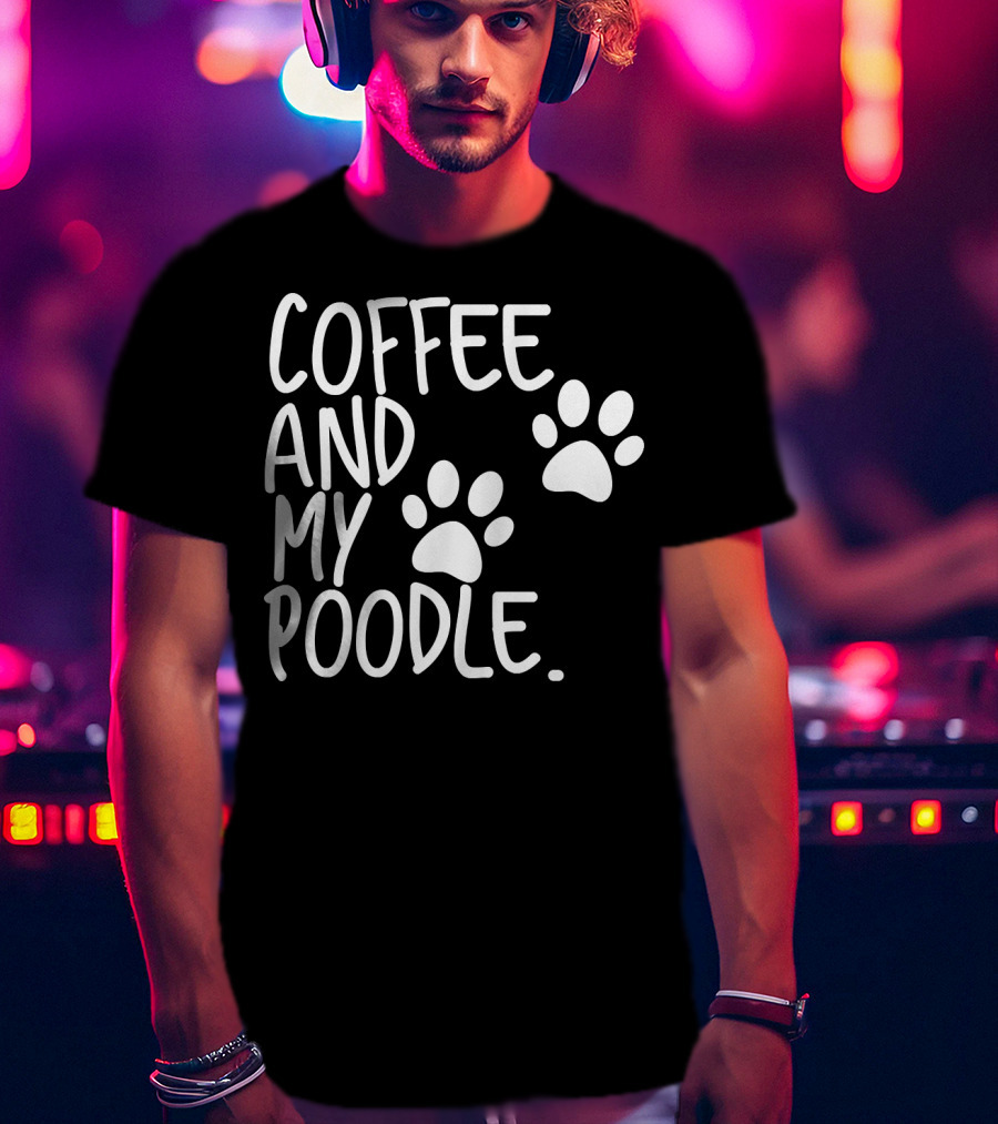 Coffee And My Poodle Paw Prints T-Shirt