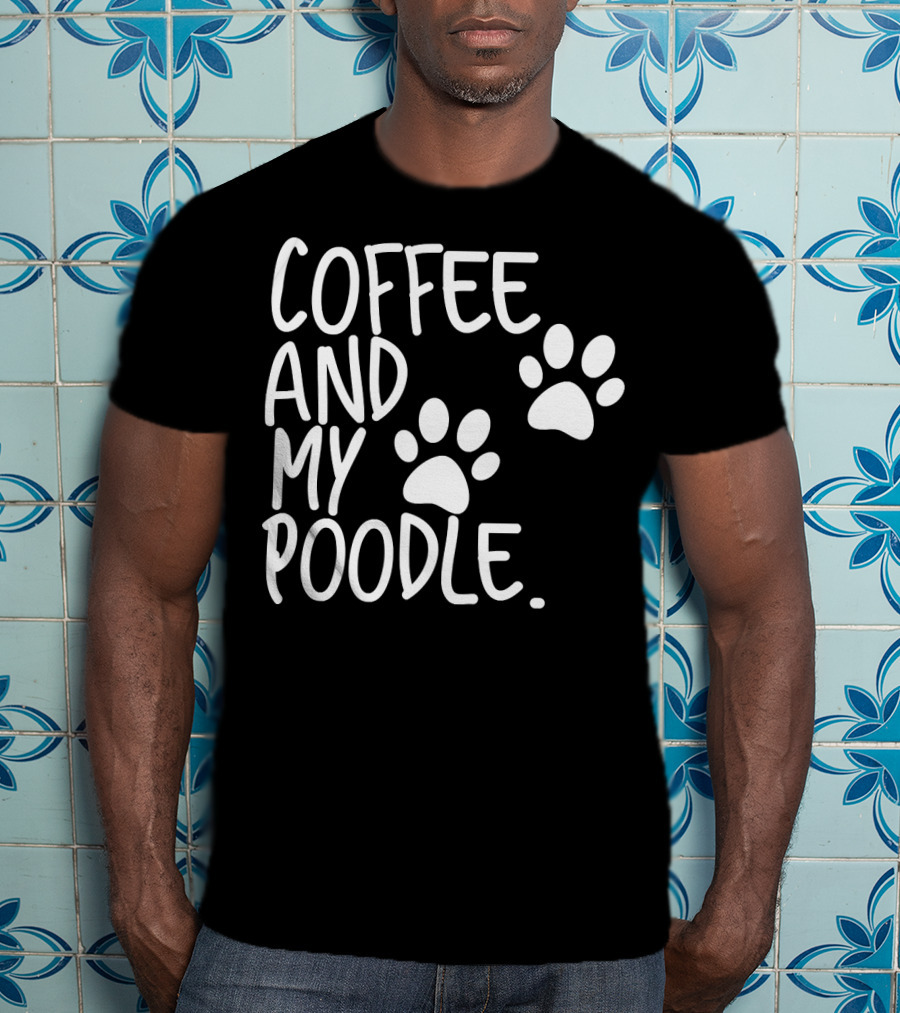 Coffee And My Poodle Paw Prints T-Shirt