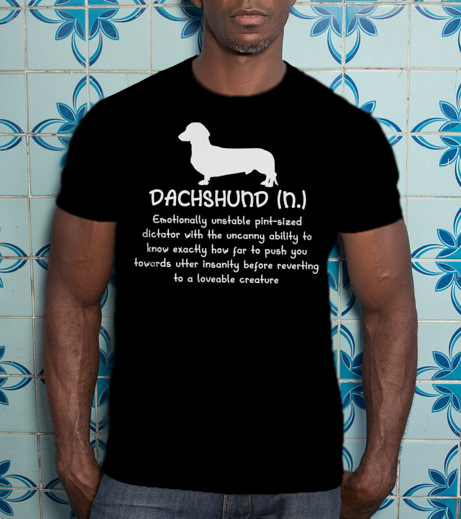 Dachshund Definition Funny Weiner Dog Owner Dictator Loveable Creature T-Shirt