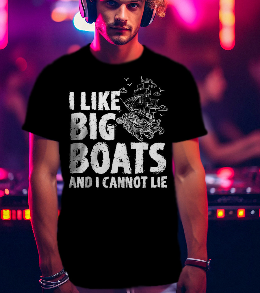 I Like Big Boats And I Cannot Lie Vintage Sailing Ship Ocean Waves T-Shirt