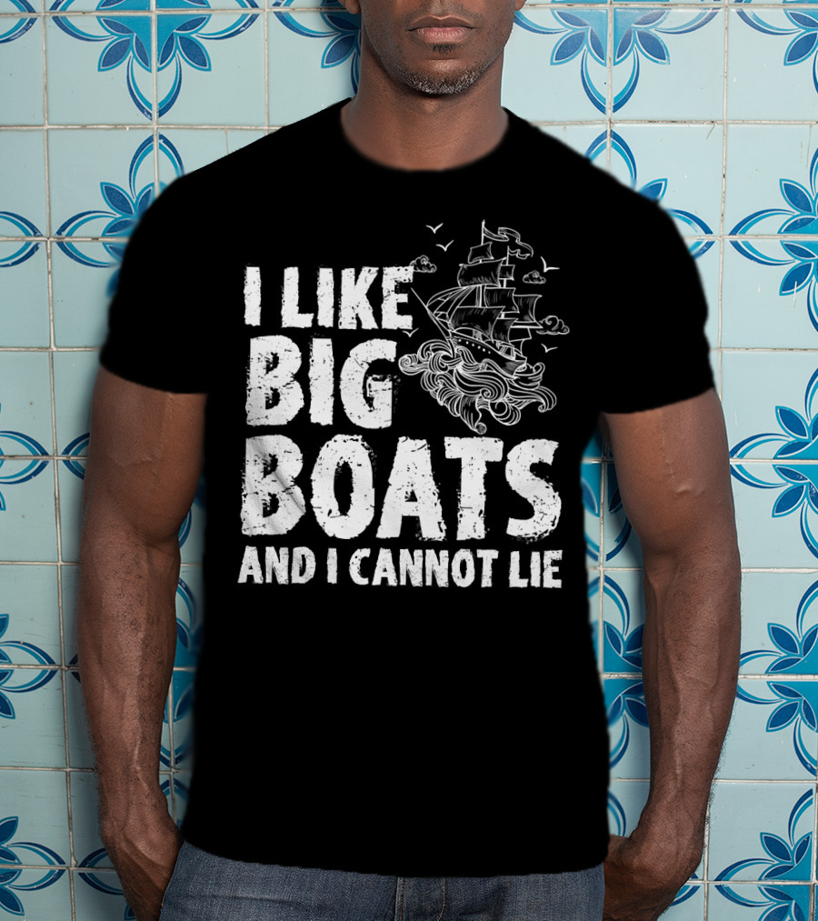 I Like Big Boats And I Cannot Lie Vintage Sailing Ship Ocean Waves T-Shirt