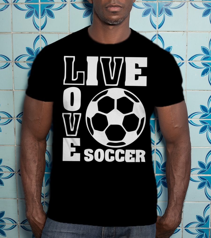 Live Love Soccer Football Ball T-Shirt