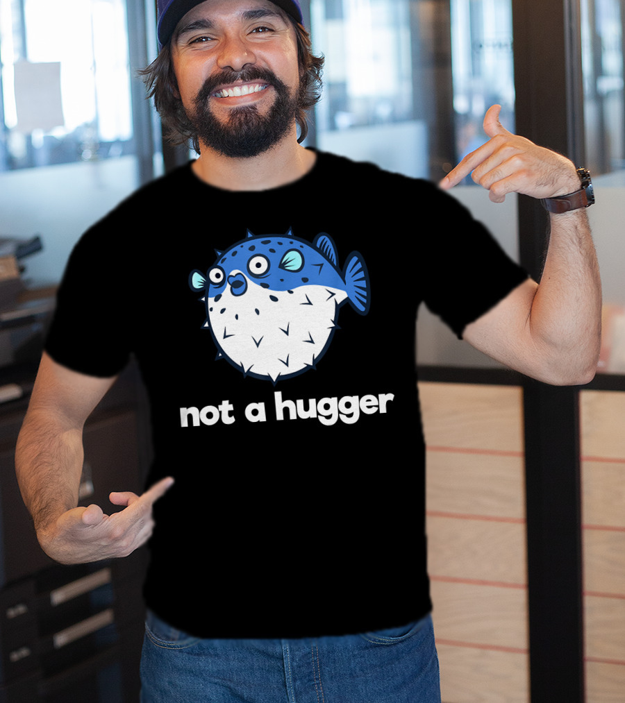Not A Hugger Funny Pufferfish Cartoon Blue Spiky Fish T-Shirt