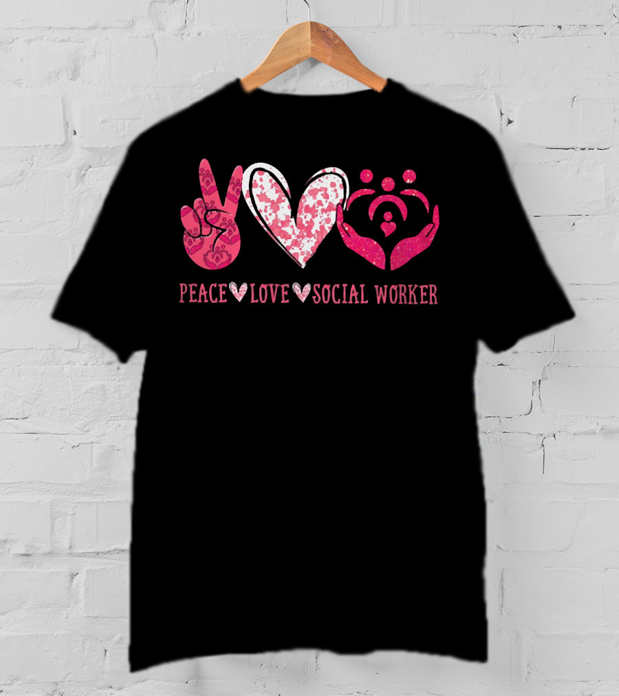 Peace Love Social Worker Peace Sign Heart Hands Family T-Shirt
