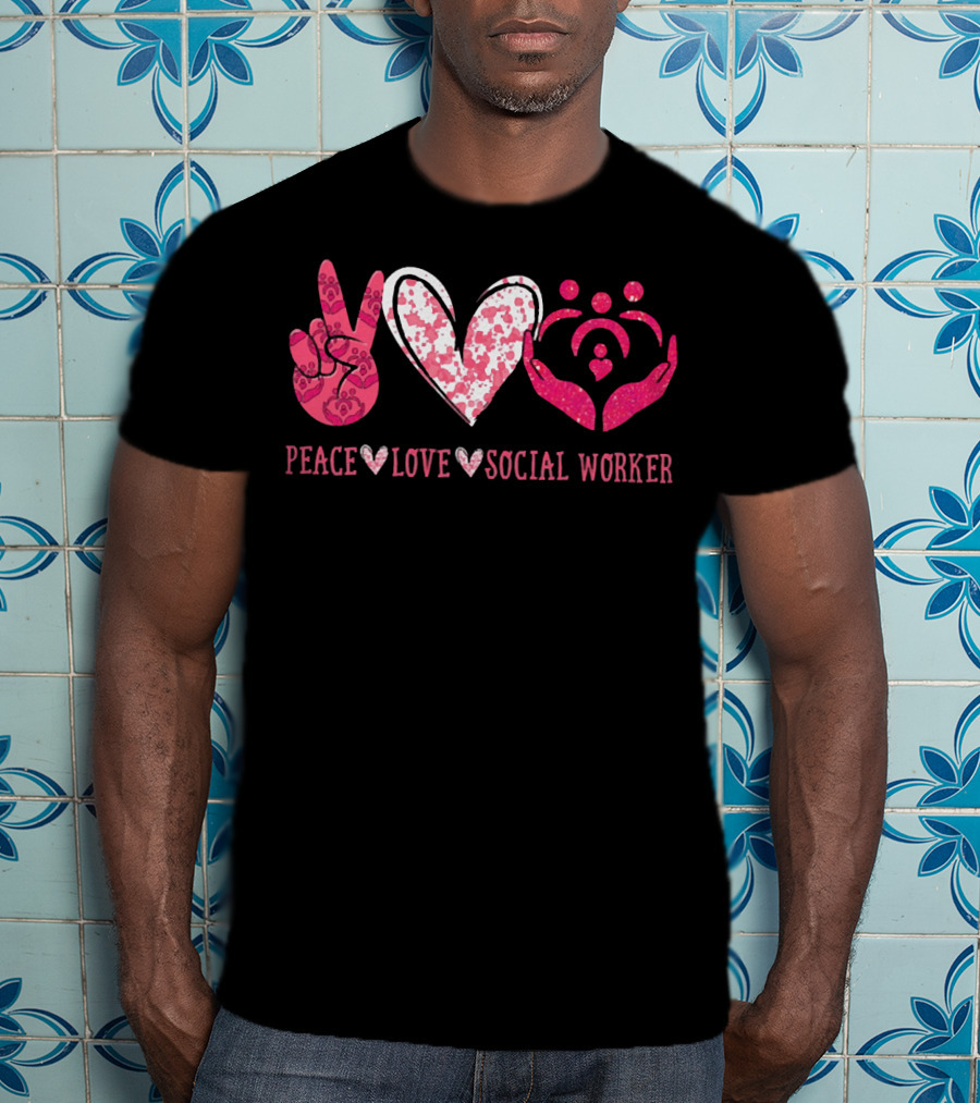 Peace Love Social Worker Peace Sign Heart Hands Family T-Shirt
