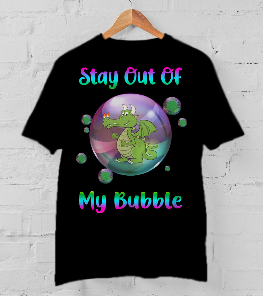 Stay Out Of My Bubble Dragon Inside Sphere T-Shirt