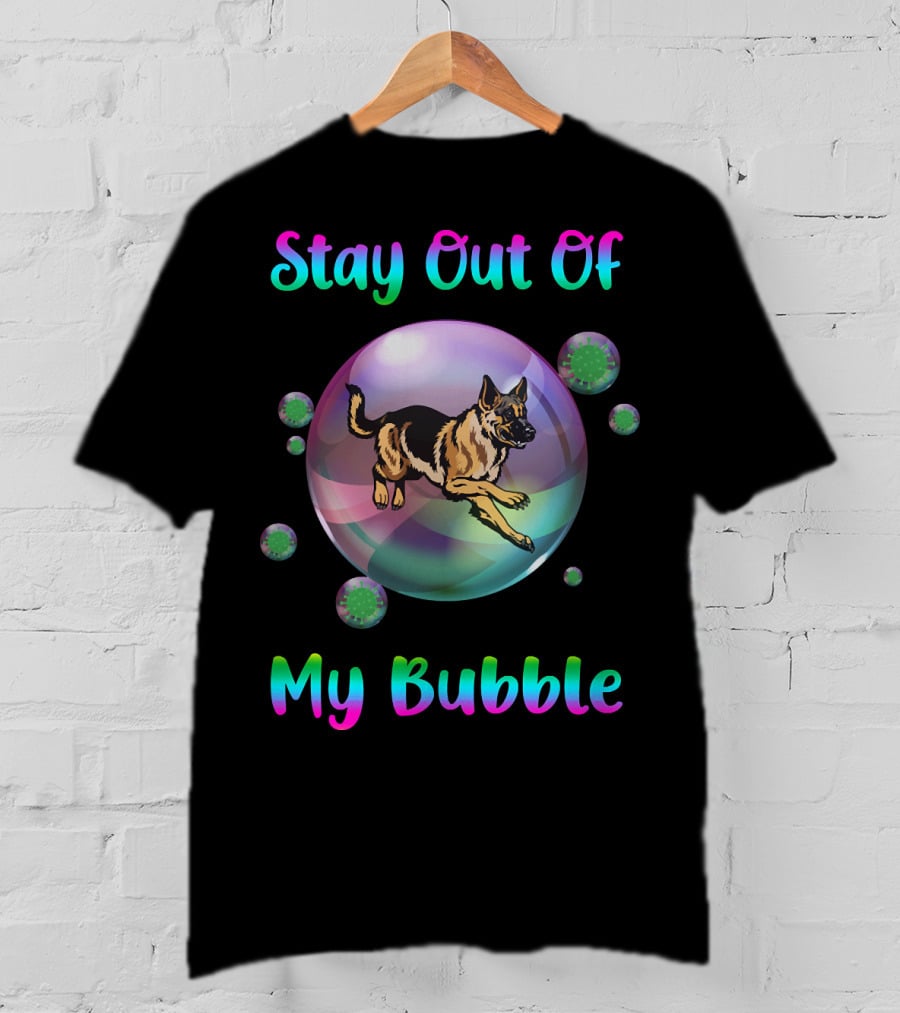 Stay Out Of My Bubble German Shepherd Inside Bubble With Germs T-Shirt