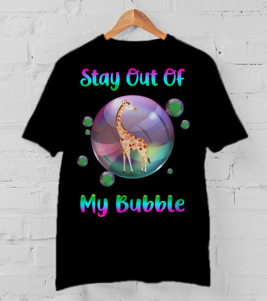 Stay Out Of My Bubble Giraffe In Rainbow Bubble With Green Germs T-Shirt