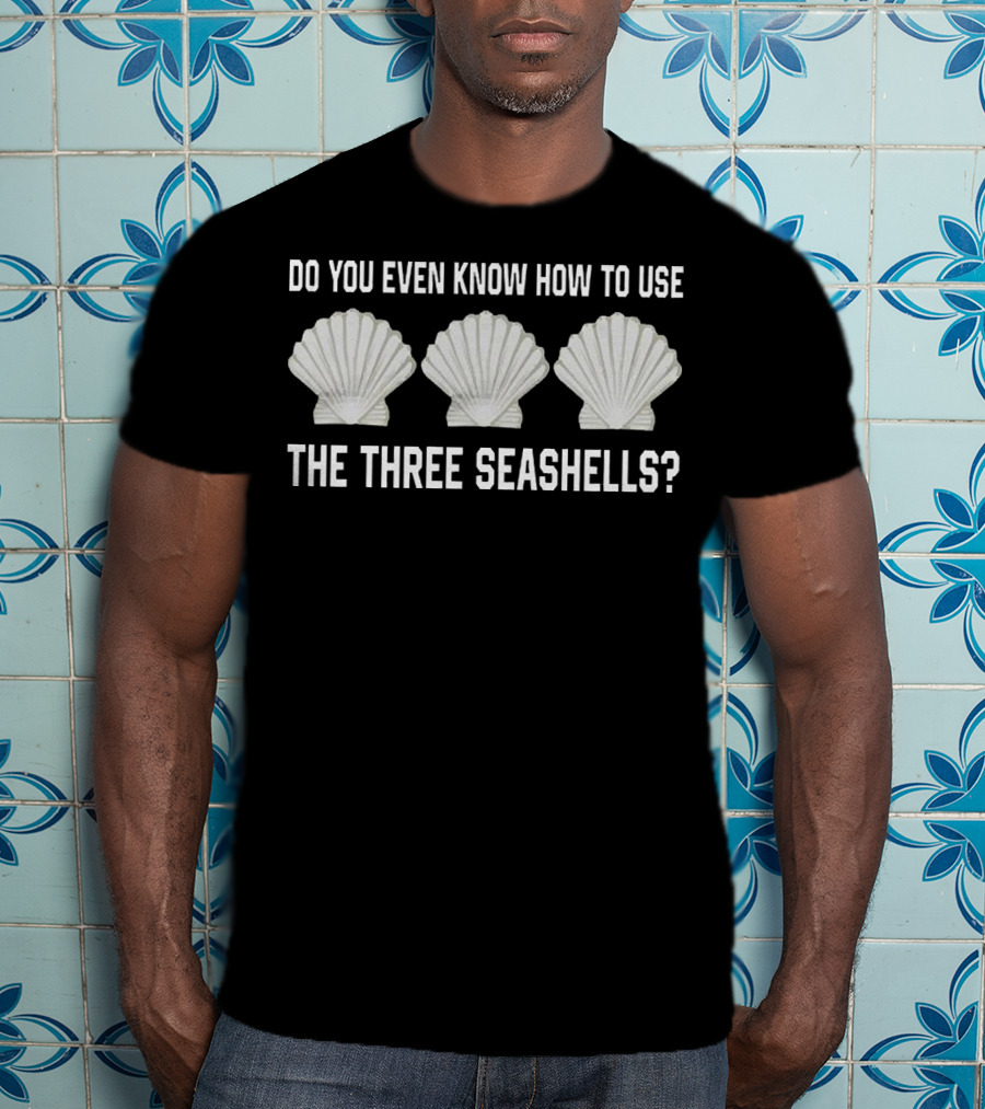 Do You Even Know How To Use The Three Seashells Demolition Man Movie T-Shirt