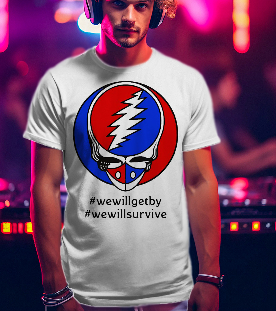 Grateful Dead Steal Your Face Logo We Will Get By We Will Survive HashTags T-Shirt
