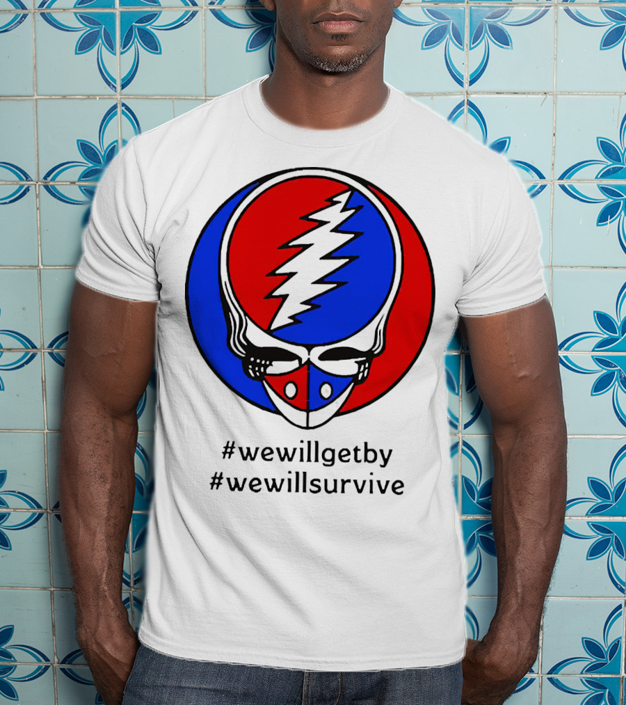 Grateful Dead Steal Your Face Logo We Will Get By We Will Survive HashTags T-Shirt