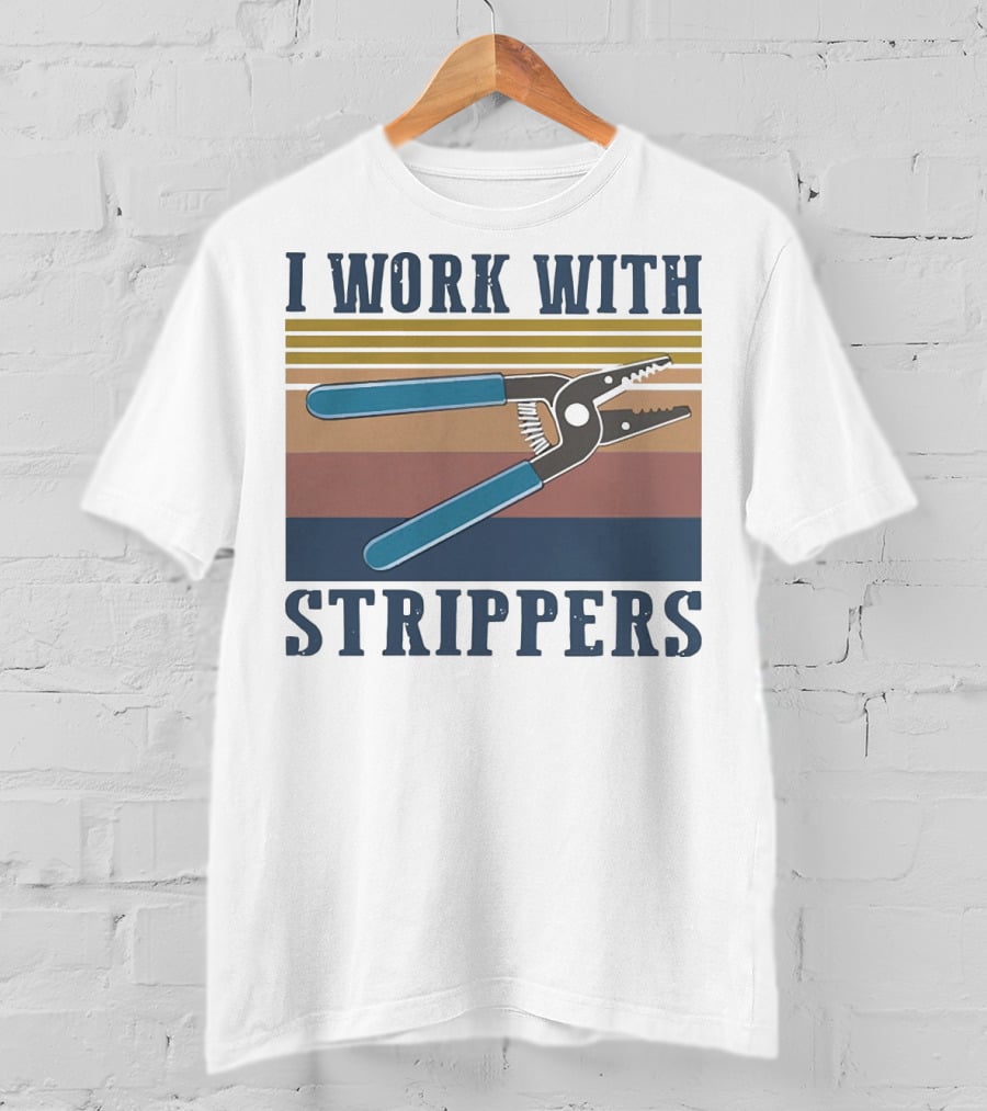 I Work With Wire Strippers Retro Tool T-Shirt