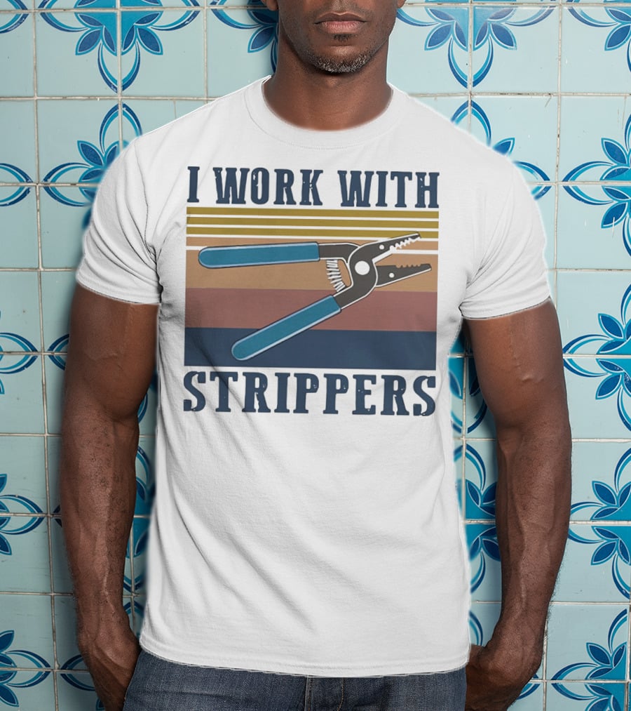I Work With Wire Strippers Retro Tool T-Shirt