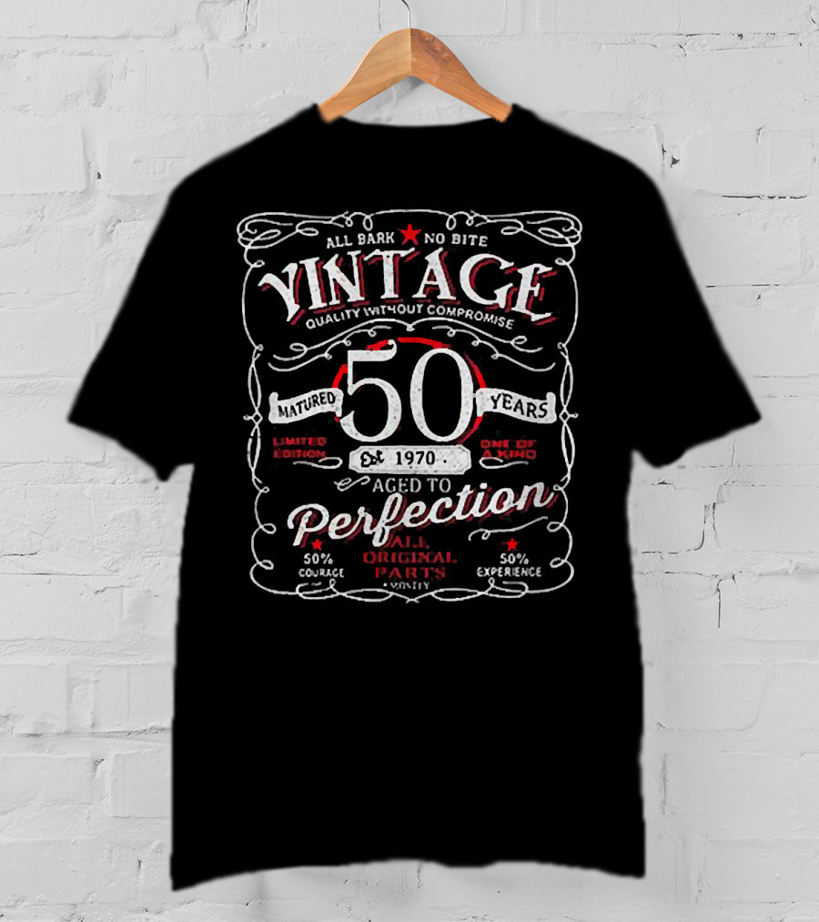 All Bark No Bite Vintage Quality Without Compromise Matured 50 Years 1970 Aged To Perfection Original Parts Courage Experience T-Shirt
