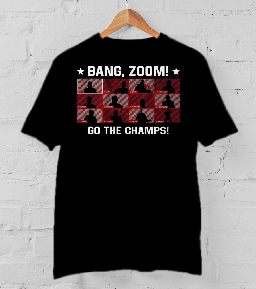 Bang Zoom Zim Solo Big City Go The Champs Turner Sanchez Strasburg Corbin Shake DooLittle Scherzer T-Shirt