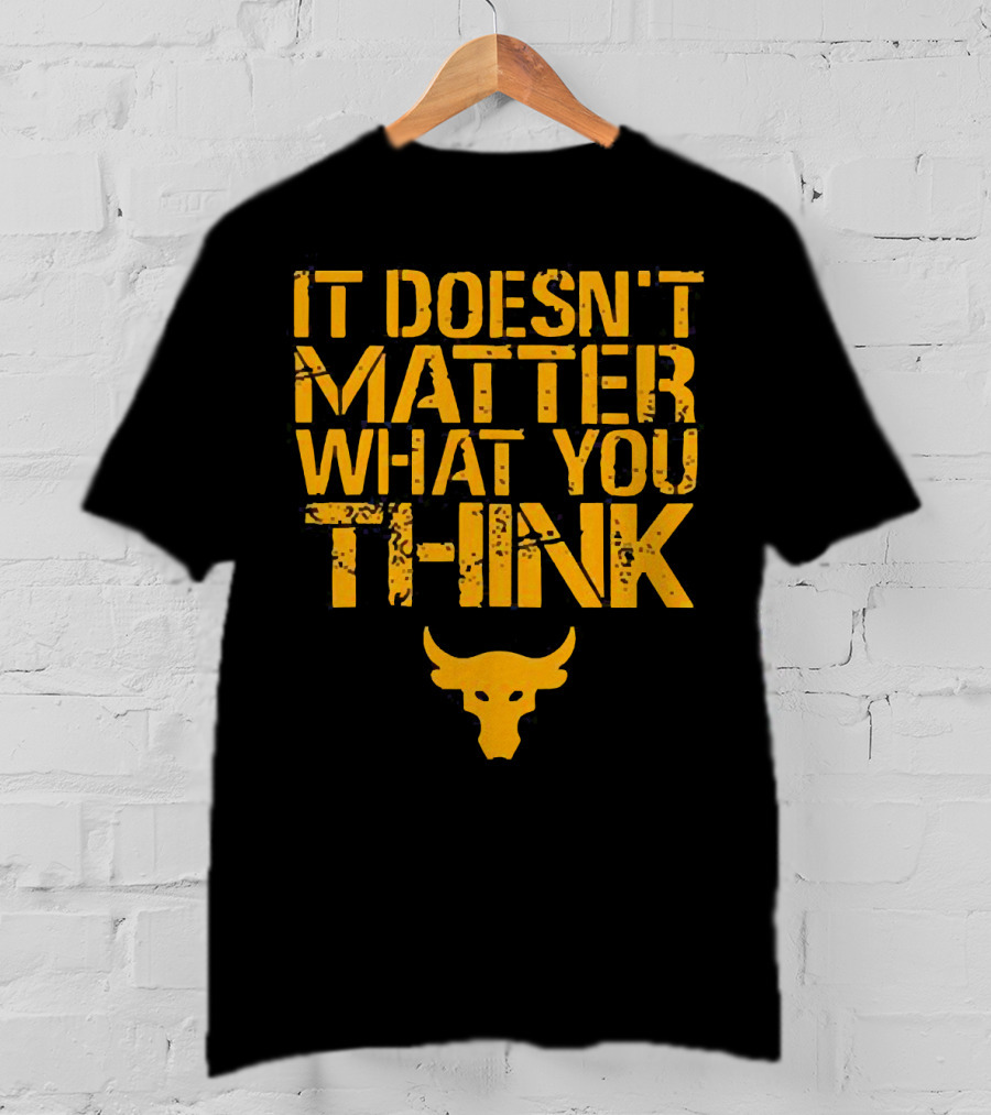 It Doesn't Matter What You Think Brahma Bull T-Shirt