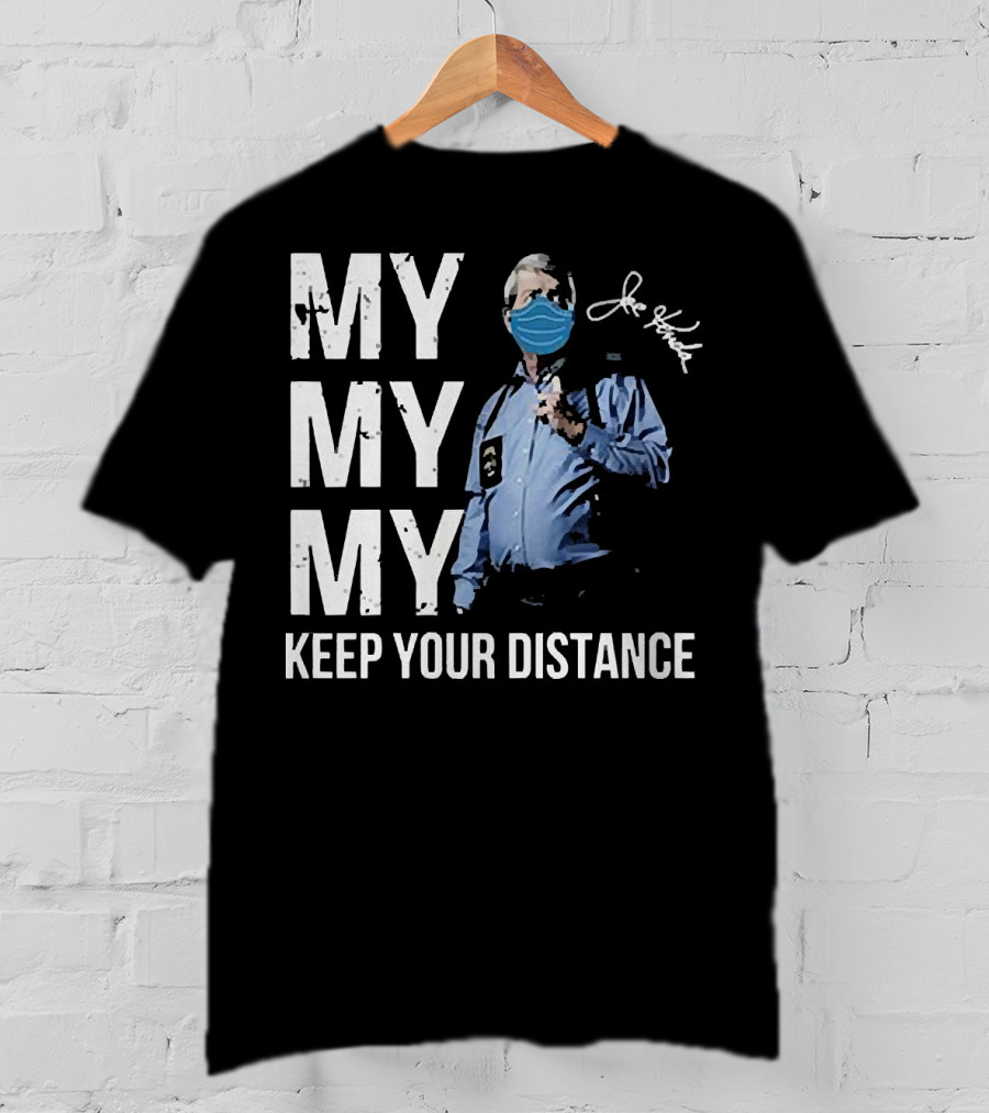 My My My Keep Your Distance Joe Kenda Signatures Mask T-Shirt