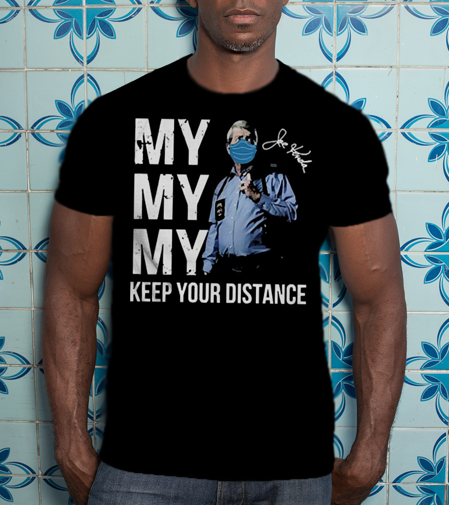 My My My Keep Your Distance Joe Kenda Signatures Mask T-Shirt