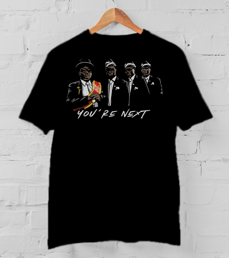 Pallbearers Dance You're Next Meme Funeral Procession T-Shirt