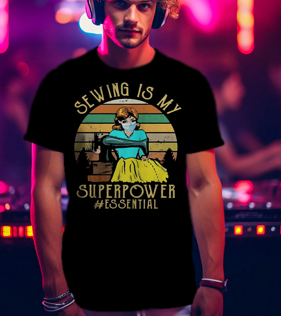 Sewing Is My Superpower #Essential T-Shirt