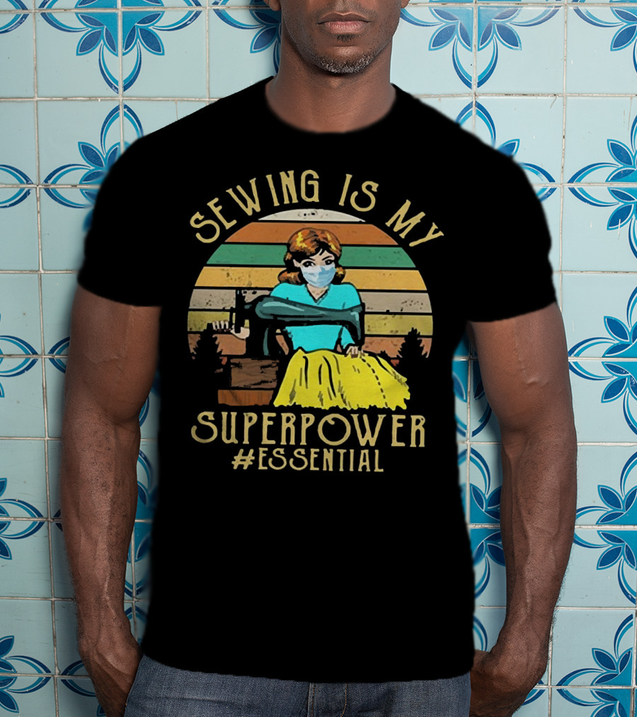 Sewing Is My Superpower #Essential T-Shirt