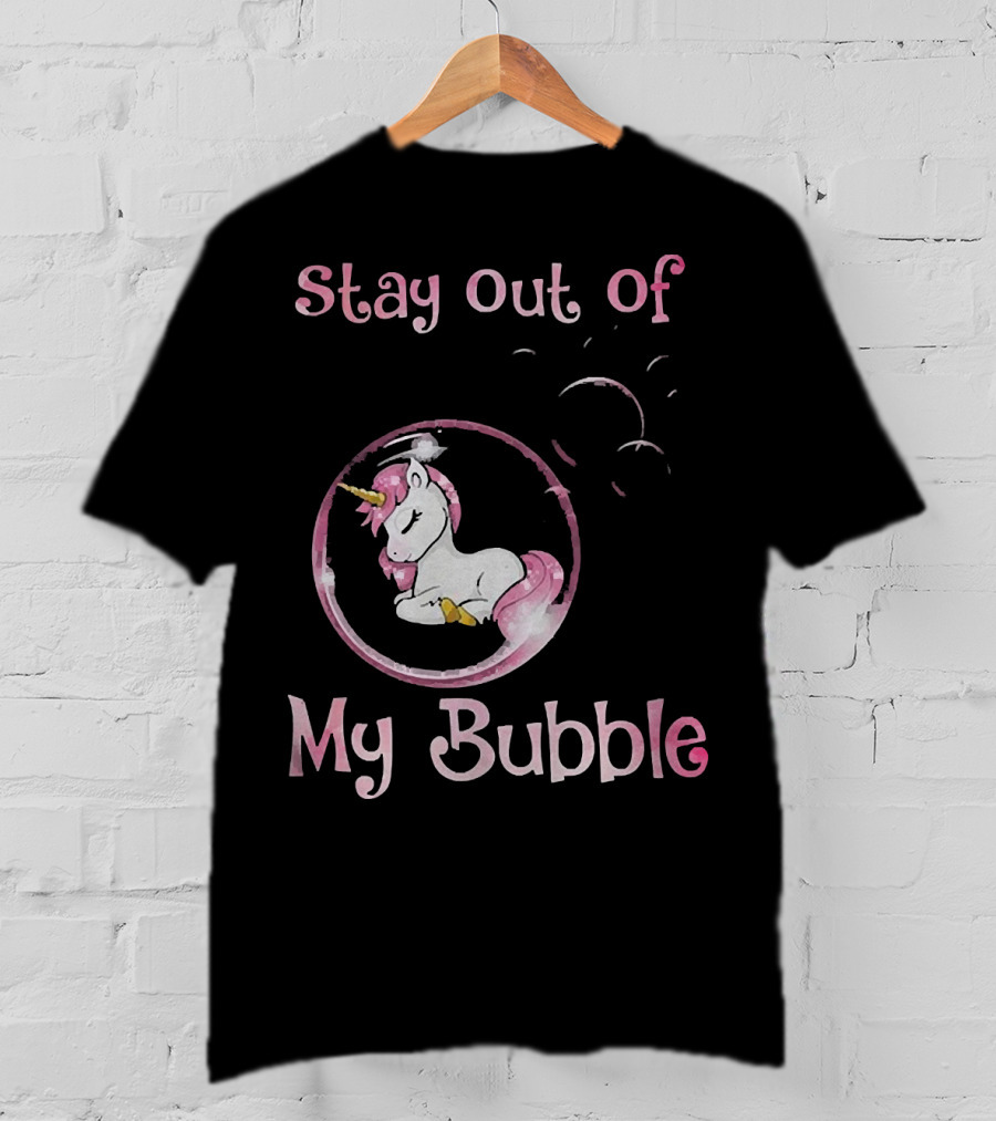 Stay Out Of My Bubble Unicorn In Bubble With Pink Mane T-Shirt