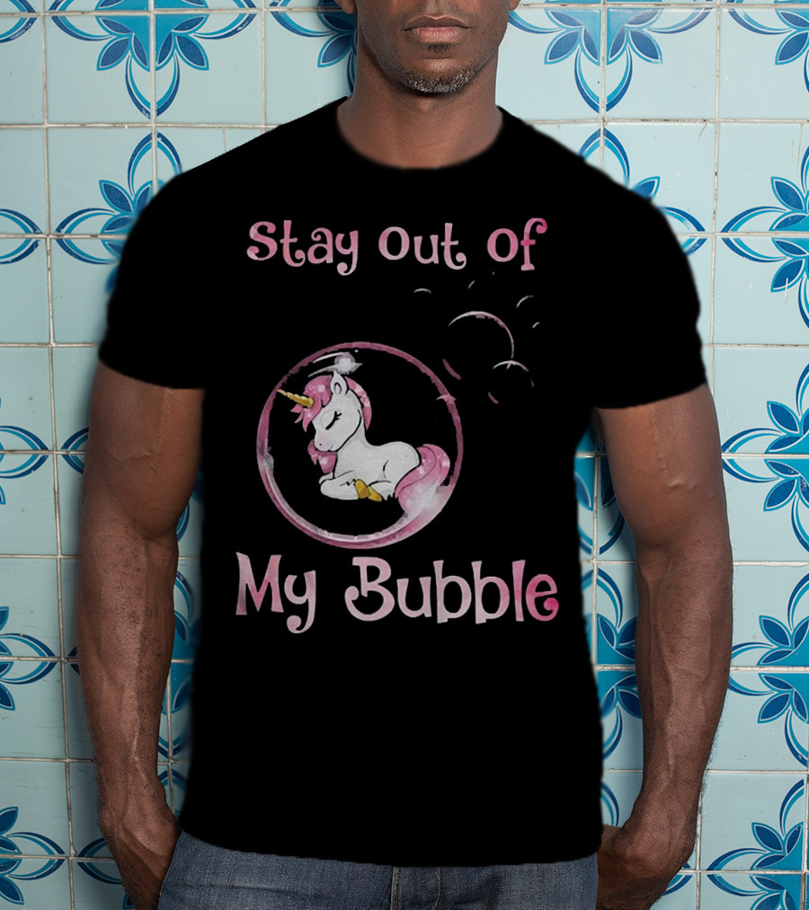 Stay Out Of My Bubble Unicorn In Bubble With Pink Mane T-Shirt