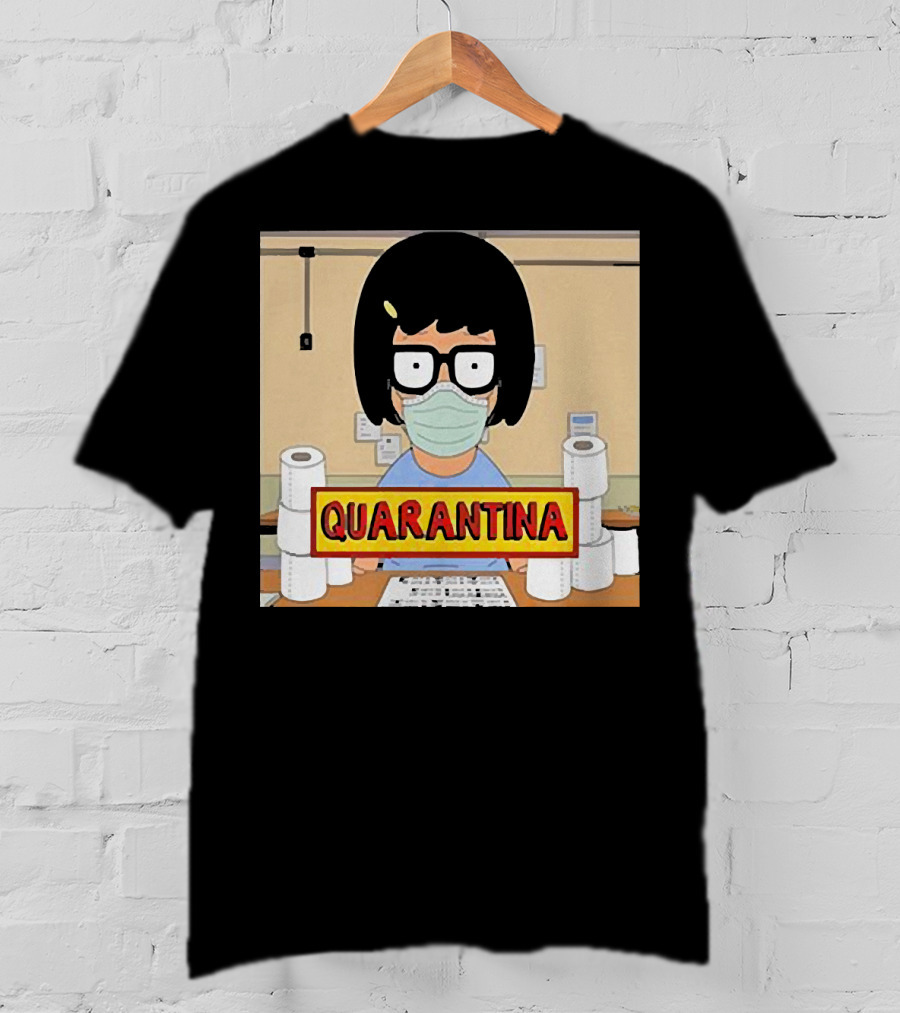 Tina Belcher Quarantina Stay Home Stay Safe Toilet Paper T-Shirt