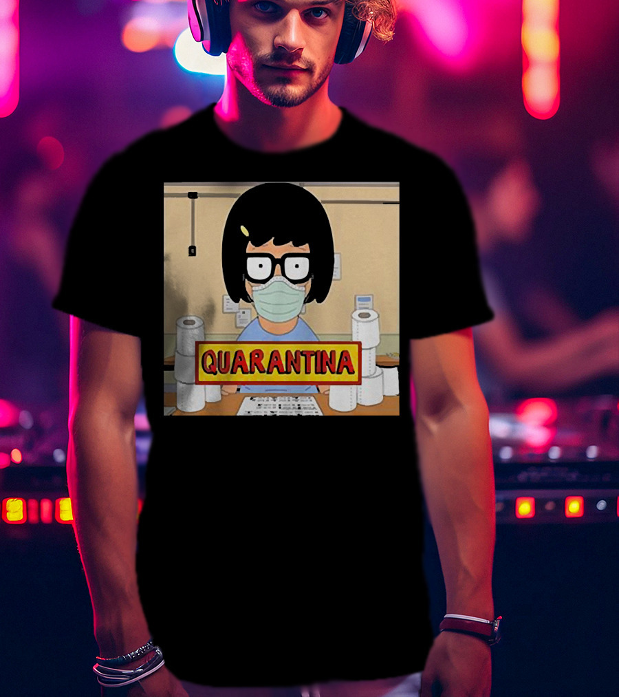 Tina Belcher Quarantina Stay Home Stay Safe Toilet Paper T-Shirt