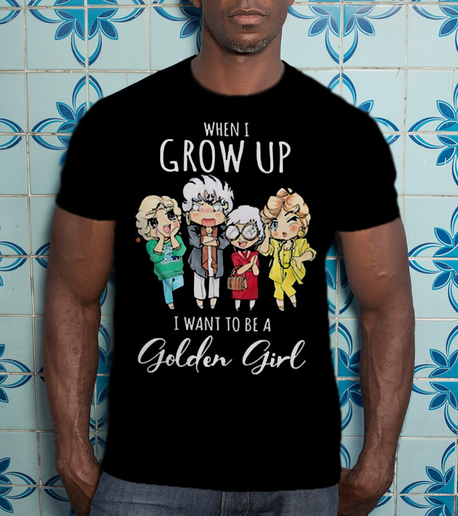 When I Grow Up I Want To Be A Golden Girl Chibi Characters T-Shirt
