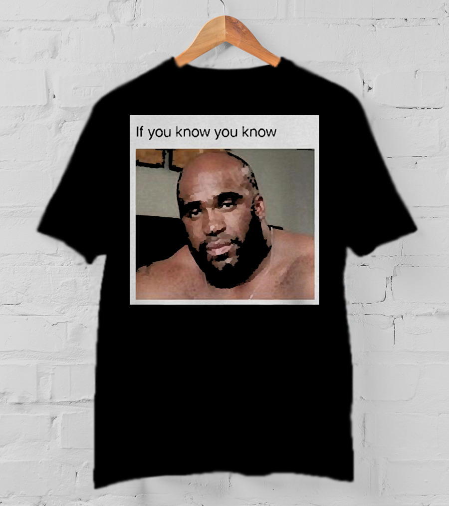 If You Know You Know Wood Sitting On A Bed T-Shirt