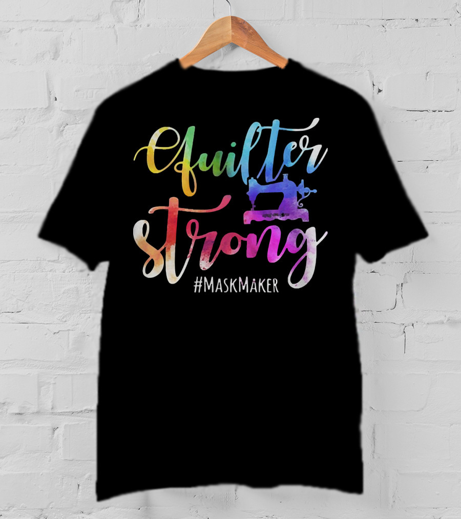 Quilter Strong MaskMaker Sewing Machine Rainbow T-Shirt
