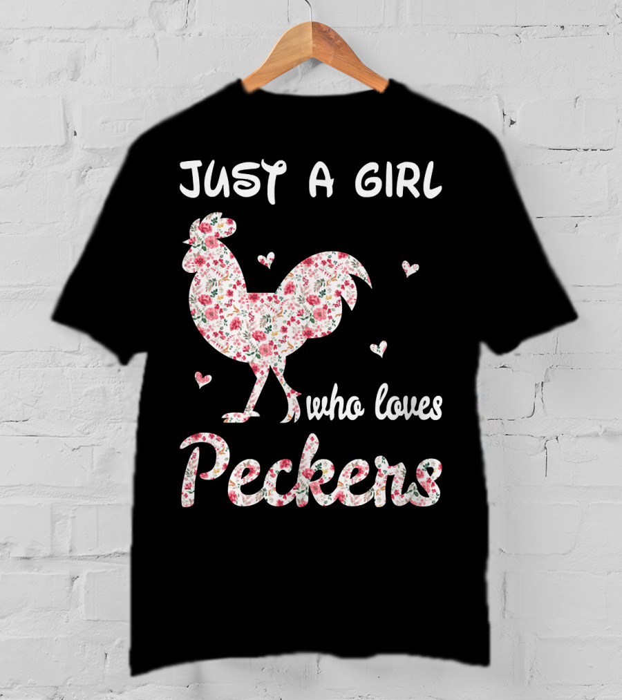 Just A Girl Who Loves Peckers Chicken Floral Rooster Hearts T-Shirt