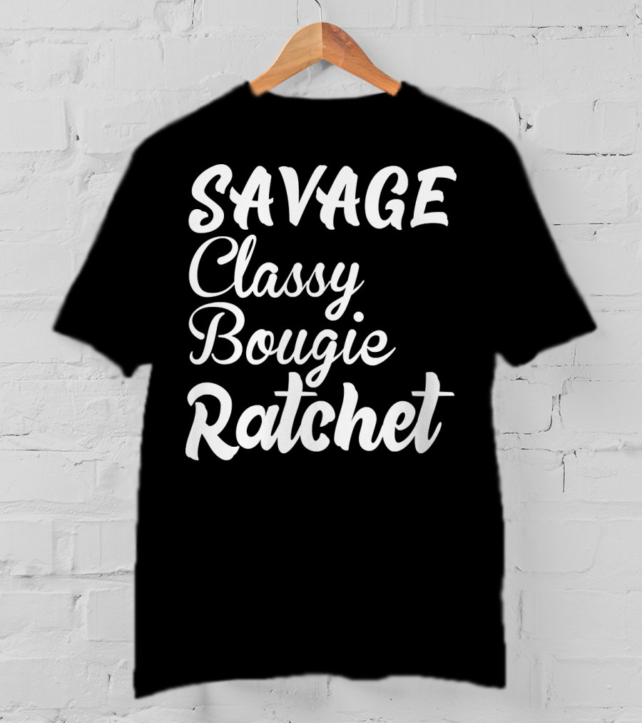 SAVAGE Classy Bougie Ratchet Text Graphic Tee Trend T-Shirt