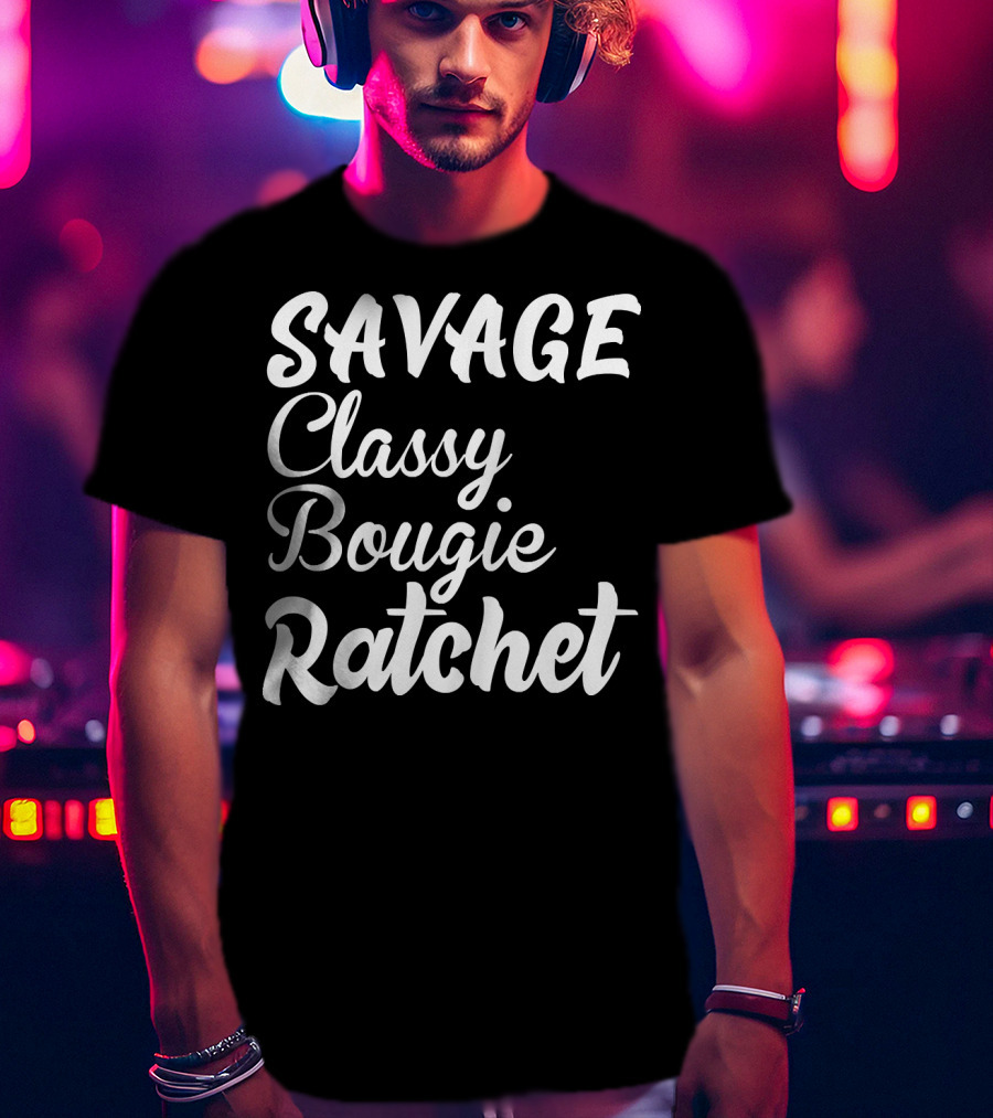 SAVAGE Classy Bougie Ratchet Text Graphic Tee Trend T-Shirt
