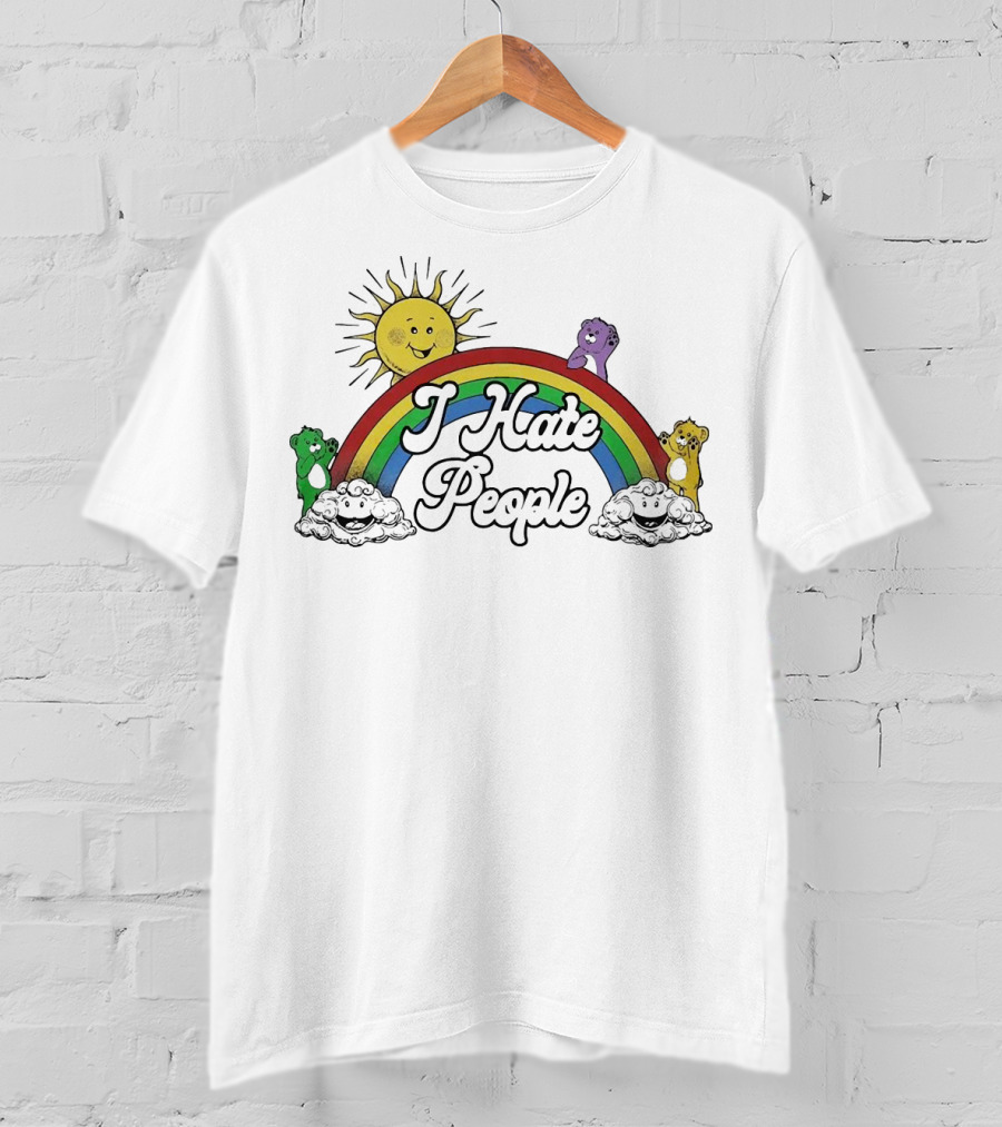 Bear Rainbow I Hate People Sun Clouds Happy Bears T-Shirt