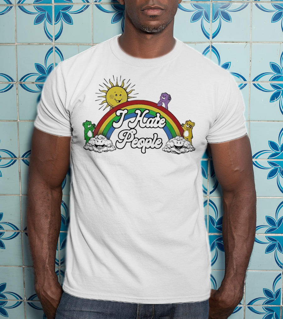 Bear Rainbow I Hate People Sun Clouds Happy Bears T-Shirt