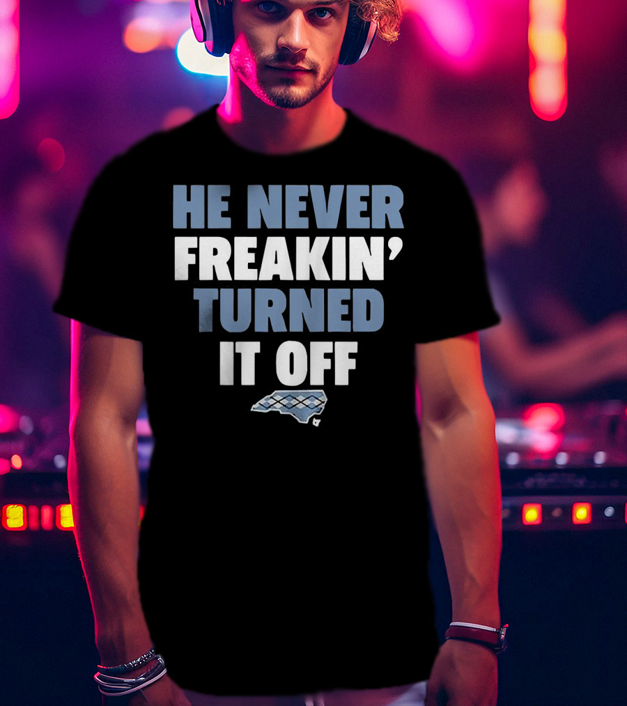 He Never Freakin’ Turned It Off North Carolina Argyle T-Shirt