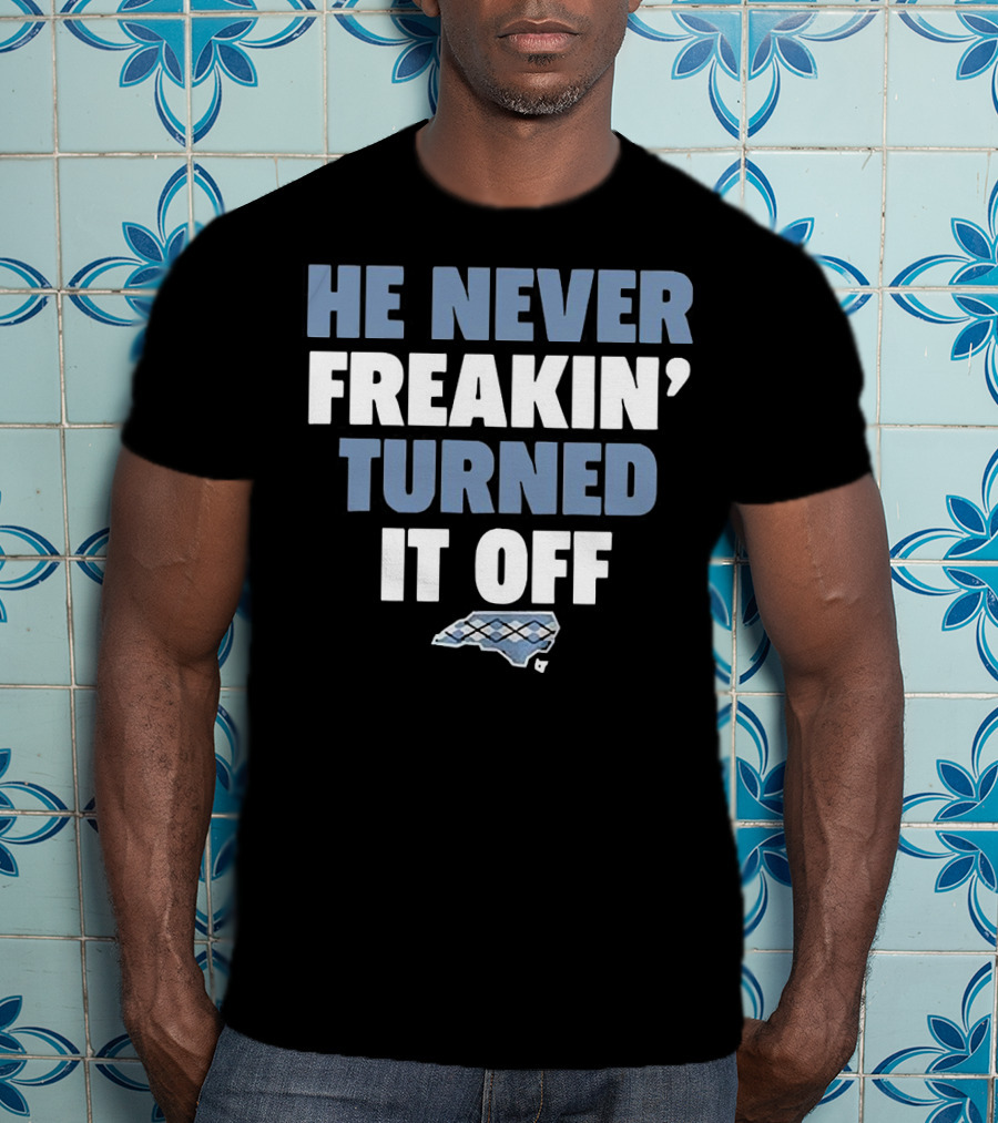 He Never Freakin’ Turned It Off North Carolina Argyle T-Shirt