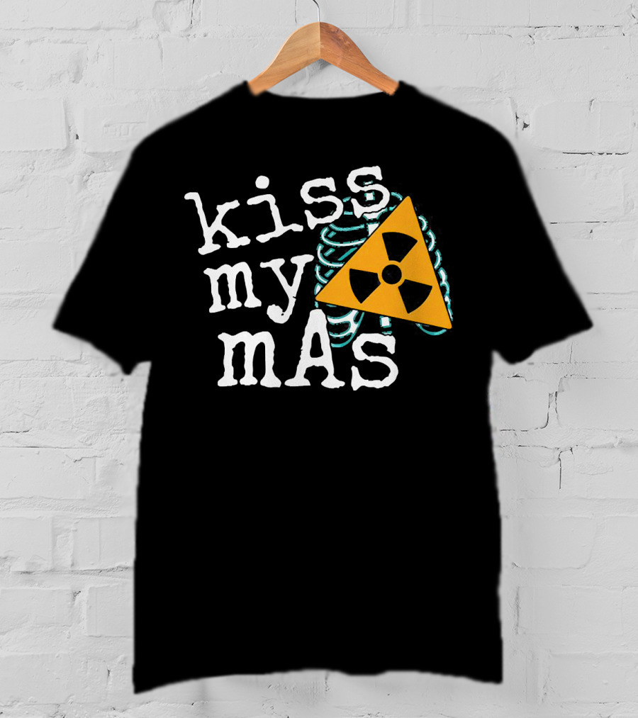 Kiss My MAs Radiology Skeleton Radiation T-Shirt